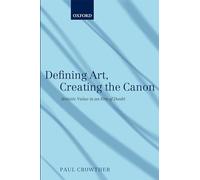 Defining Art, Creating the Canon: Artistic Value In An Era Of Doubt