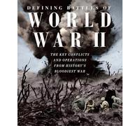 Defining Battles of World War II - Illustrated Hardback book with compelling imagery and in depth history