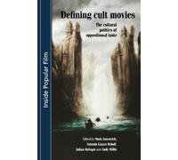 Defining cult movies: The Cultural Politics of Oppositional Taste (Inside Popular Film) (November 1, 2013) Paperback