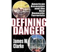 Defining Danger: American Assassins and the New Domestic Terrorists