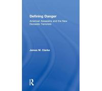 Defining Danger: American Assassins and the New Domestic Terrorists