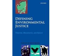 Defining Environmental Justice: Theories, Movements, and Nature