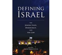 Defining Israel: The Jewish State, Democracy, and the Law