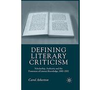 Carol Atherton Defining Literary Criticism : Scholarship, Authority & the Carol Atherton Multicolor