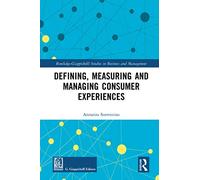 Defining, Measuring and Managing Consumer Experiences (Routledge-Giappichelli Studies in Business and Management)