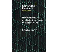 Defining Policy Analysis – A Journey that Never Ends: Theory and Practice
