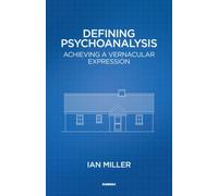 Defining Psychoanalysis : Achieving a Vernacular Expression