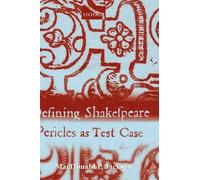 Defining Shakespeare: Pericles as Test Case by MacDonald P. Jackson (English) Ha