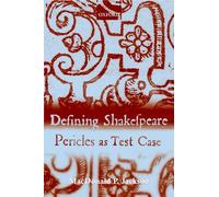 Defining Shakespeare: Pericles as Test Case by MacDonald P. Jackson (English) Ha