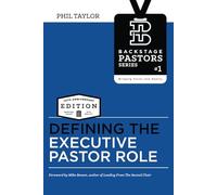 Defining The Executive Pastor Role: 1 (Backstage Pastors Series - Bringing Vision Into Reality)