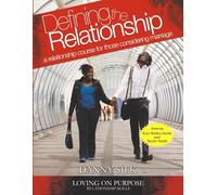 Defining the Relationship Workbook: A Relationship Course for Those Considering Marriage