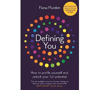 Defining You: How to profile yourself and unlock your full potential - SELF DEVELOPMENT BOOK OF THE YEAR