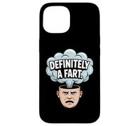 Definitely A Fart Funny Sarcastic Humor Joke Case for iPhone 15