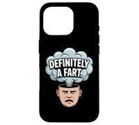 Definitely A Fart Funny Sarcastic Humor Joke Case for iPhone 16 Pro