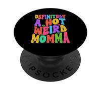 Definitely A Hot Weird Momma Groovy Motherhood Mother's Day PopSockets Adhesive PopGrip