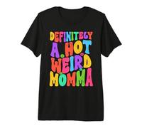 Definitely A Hot Weird Momma Groovy Motherhood Mother's Day Premium T-Shirt