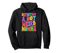 Definitely A Hot Weird Momma Groovy Motherhood Mother's Day Pullover Hoodie