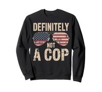 Definitely Not A Cop Funny Patriotic Sunglasses Sweatshirt