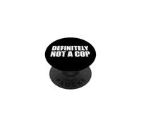 Definitely Not a Cop PopSockets Adhesive PopGrip