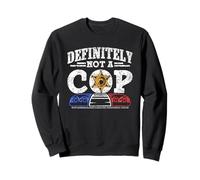 Definitely Not A Cop Secret Police Agent Undercover Cop Sweatshirt
