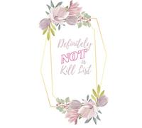 Definitely NOT a Kill List Notebook, Journal, To Do List, Idea Keeper, 6 x 9 inches, 120 pages