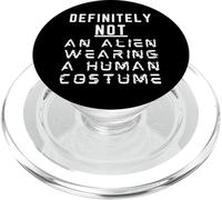 Definitely Not An Alien Wearing A Human Costume Halloween PopSockets PopGrip for MagSafe