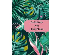 Definitely Not Evil Plans: Hilarious Lined Notebook: Perfect Gag Gift for Office Humor Lovers | Funny Page Headers & Weekly Tracker | Sarcastic Coworkers, Bosses, and Friends