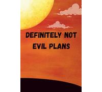 Definitely Not Evil Plans: This Is Where I Get My Shit Together: 6×9 Blank Lined Journal for Note-Taking, Diary, or Daily Planning - Funny Sarcastic ... Coworkers, Employees, Boss, and Adults.