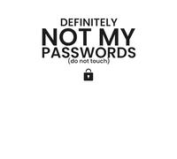 Definitely Not My Passwords: White Edition Password Log Book | Funny Password Keeper & Internet Login Organizer Minimalist White Cover Edition