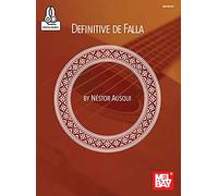 Definitive de Falla: Classical Guitar Music by Manuel de Falla