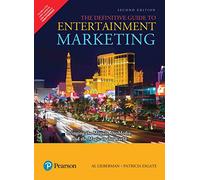 Definitive Guide To Entertainment Marketing: Bringing The Moguls, The Media & The Magic To The World