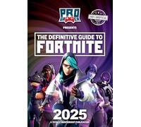 Definitive Guide to Fortnite 2025