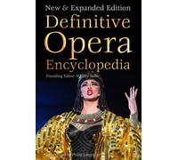 Definitive Opera Encyclopedia : New & Expanded Edition