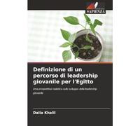Definizione di un percorso di leadership giovanile per l'Egitto: Una prospettiva realistica sullo sviluppo della leadership giovanile