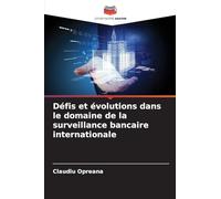 Défis et évolutions dans le domaine de la surveillance bancaire internationale