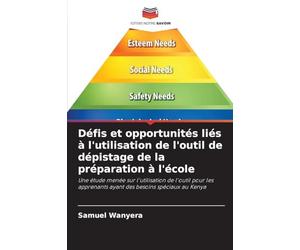 Défis et opportunités liés à l'utilisation de l'outil de dépistage de la préparation à l'école: Une étude menée sur l'utilisation de l'outil pour les apprenants ayant des besoins spéciaux au Kenya