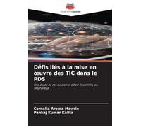 Défis liés à la mise en oeuvre des TIC dans le PDS: Une étude de cas du district d'East Khasi Hills, au Meghalaya