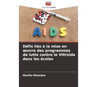Défis liés à la mise en œuvre des programmes de lutte contre le VIH/sida dans les écoles