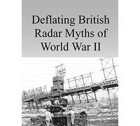 Deflating British Radar Myths of World War II