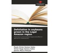 Defoliation in soybeans grown in the Legal Amazon region: Importance, environmental impacts and effect on agronomic characteristics