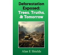Deforestation Exposed: Trees, Truths, & Tomorrow