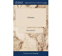 Deformity: An Essay. By William Hay, Esq.