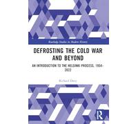 Defrosting the Cold War and Beyond: An Introduction to the Helsinki Process, 1954-2022 (Routledge Studies in Modern History)