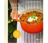Deftige Eintopfe und Suppen von unseren Landfra, Landfrauen.
