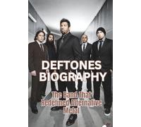 DEFTONES BIOGRAPHY: The Band That Redefined Alternative Metal