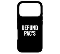 Defund PAC's - Stop Political Action Committees Case for iPhone 17 Pro
