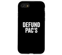 Defund PAC's - Stop Political Action Committees Case for iPhone SE (2020) / 7/8