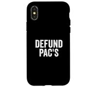 Defund PAC's - Stop Political Action Committees Case for iPhone X/XS