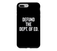 Defund the Department of Education Politics Case for iPhone 7 Plus/8 Plus