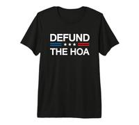 Defund the HOA Funny Home Owners Association Board Member Premium T-Shirt